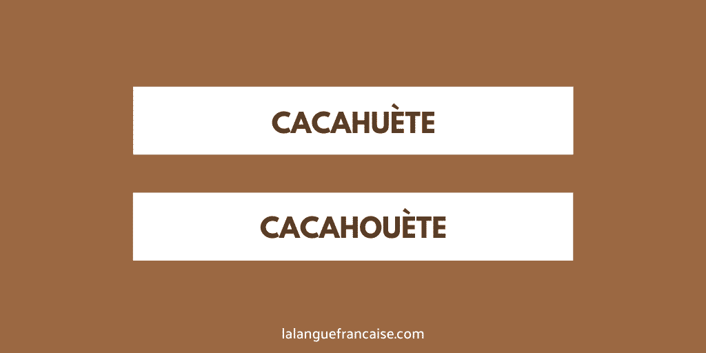 « Cacahuète », « cacahouète » ou « cacahouette » ?