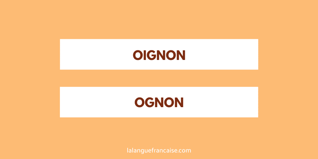 « Oignon » ou « ognon » ?