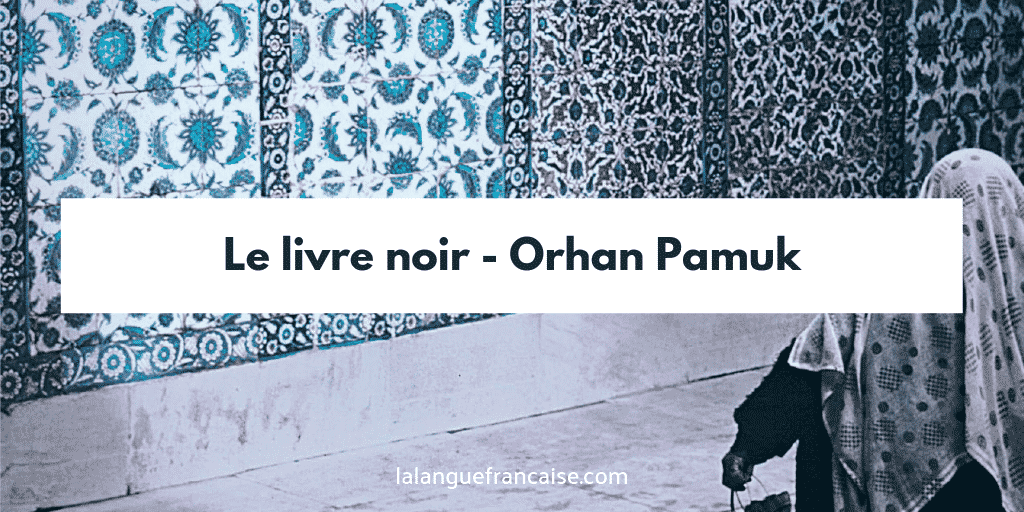 Orhan Pamuk : Le livre noir - critique