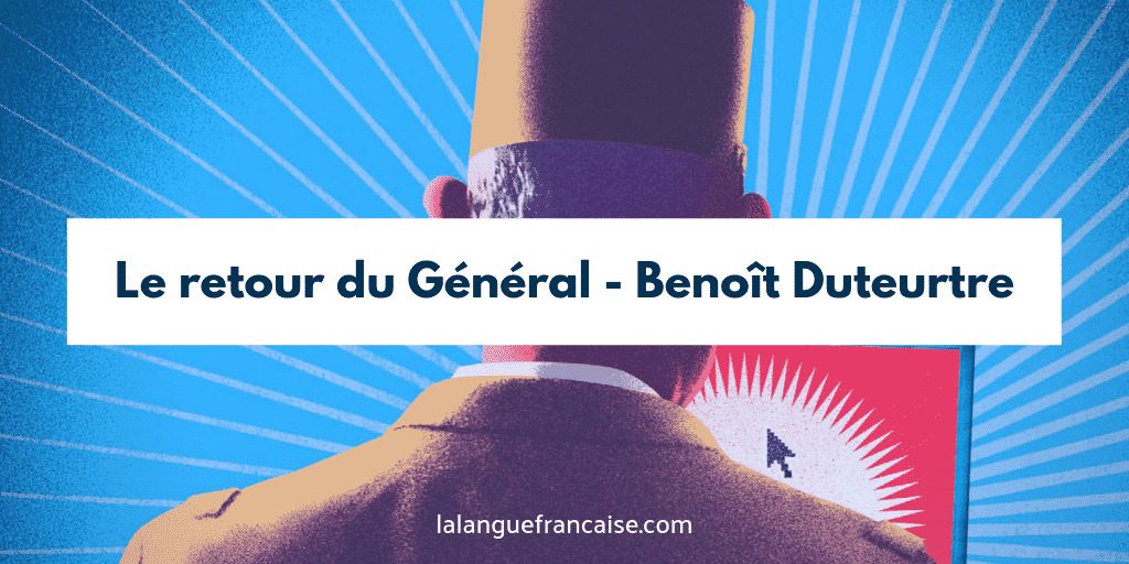 Benoît Duteurtre, Le retour du Général - critique
