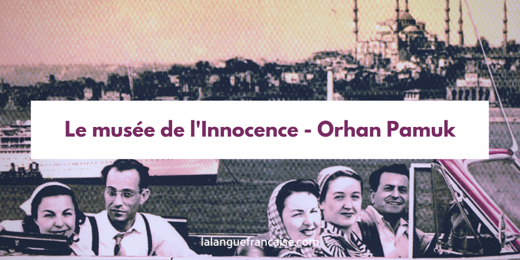 Orhan Pamuk : Le musée de l'Innocence - critique