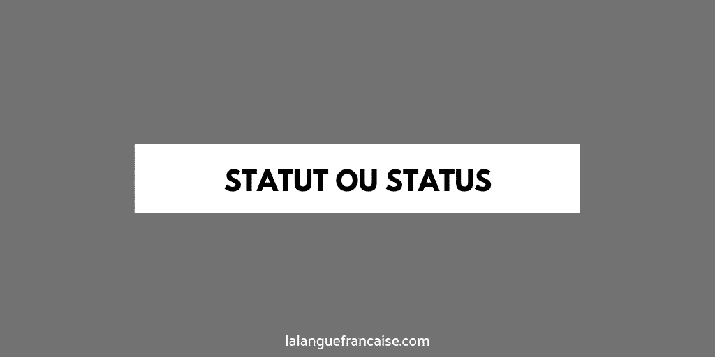 « Status », « statut » ou « statue » ? - orthographe