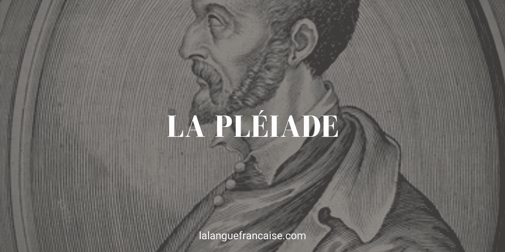 La Pléiade (XVIe siècle) – courant littéraire [origine, auteurs et oeuvres]