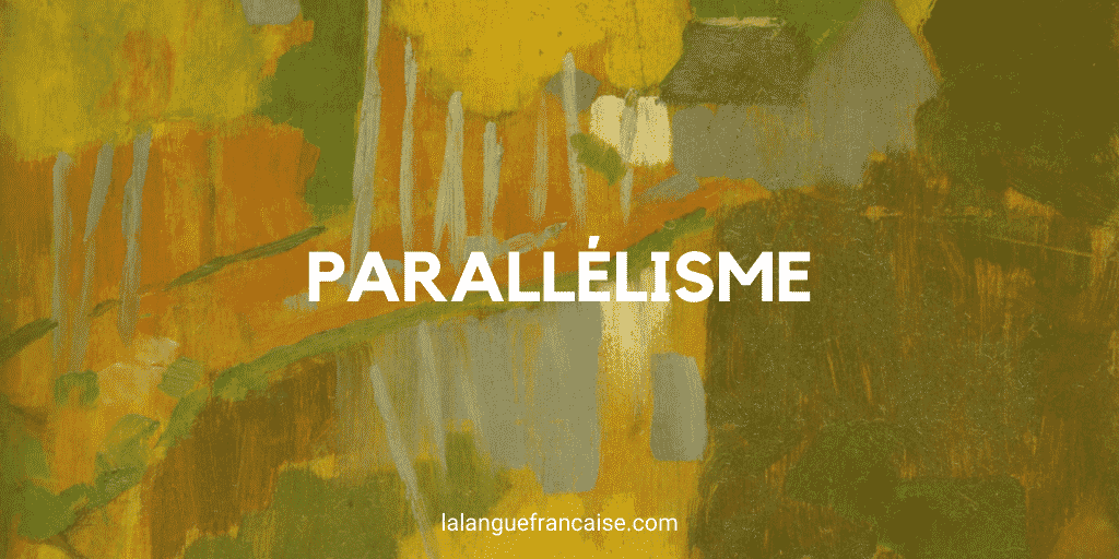 Le parallélisme – Figure de style [définition et exemples]