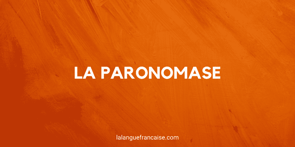 La paronomase – Figure de style [définition et exemples]