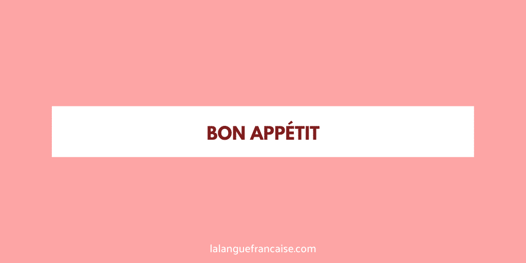 « Bon appétit » : orthographe et usage