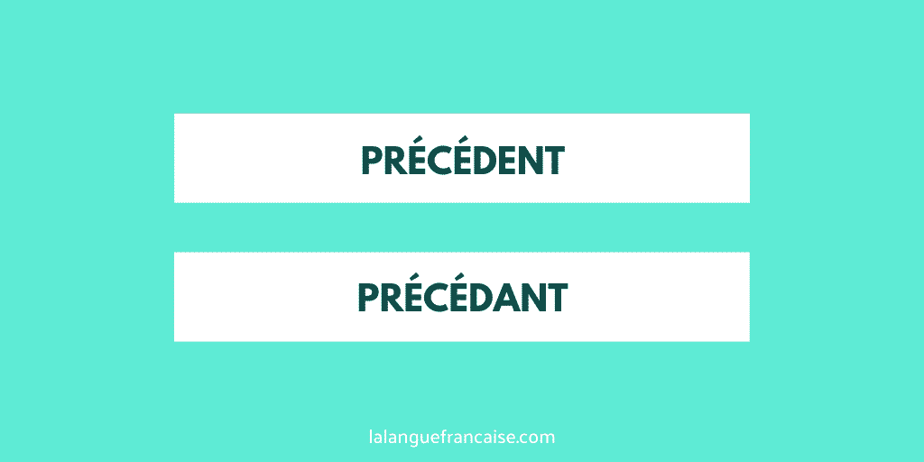 « Précédent » ou « précédant » ?