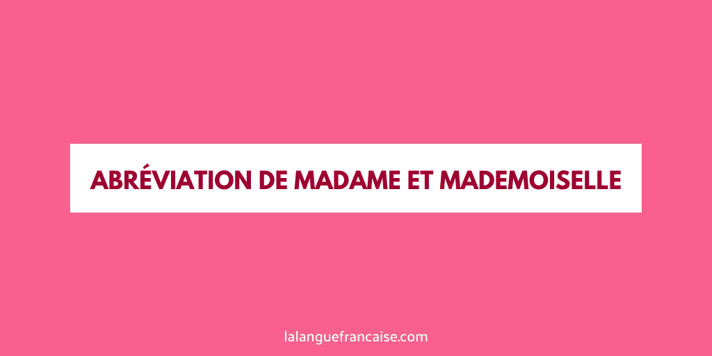 « Mme » ou « Mme. », « Mlle » ou « Mlle. » : comment abréger madame et mademoiselle ?