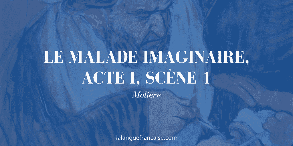 Molière, Le Malade imaginaire, Acte I, Scène 1