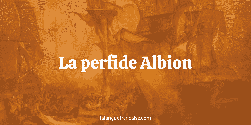 Perfide Albion : définition et origine de l'expression
