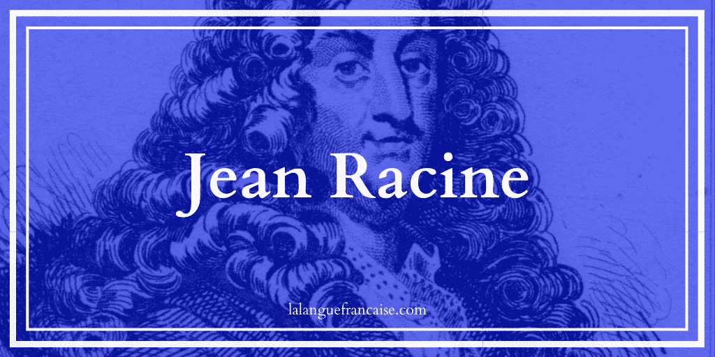 Jean Racine - Le guide complet
