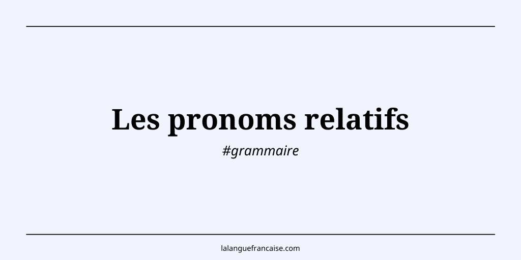 Les pronoms relatifs