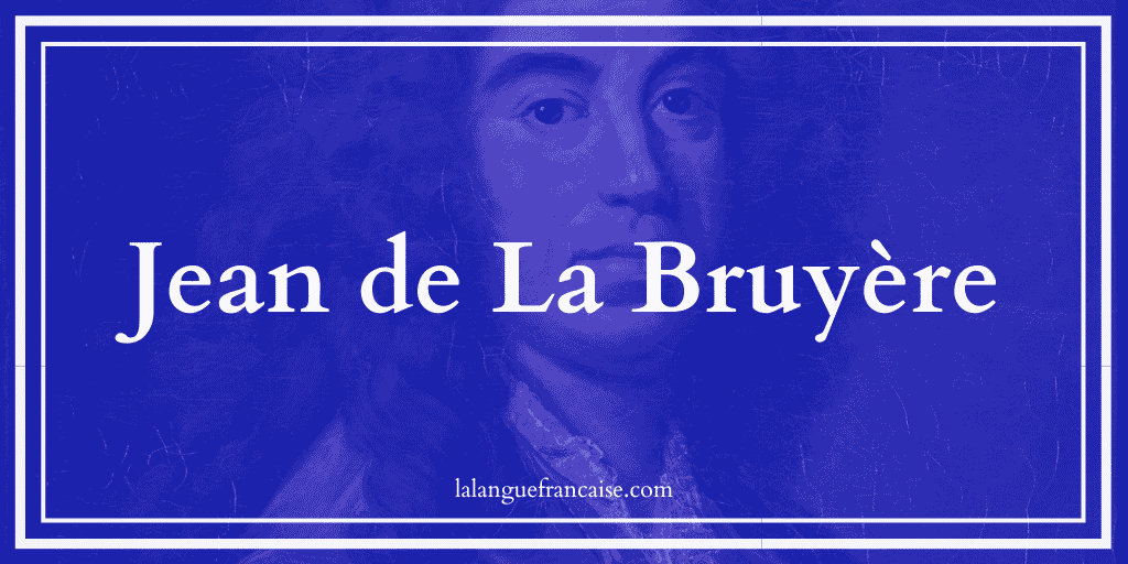 Jean de La Bruyère : vie et œuvre