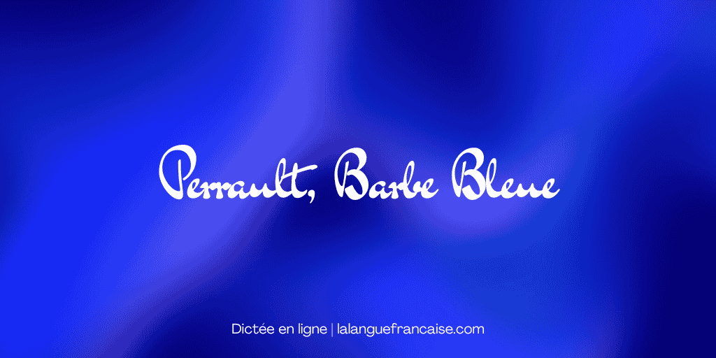 Perrault, Barbe bleue (2)