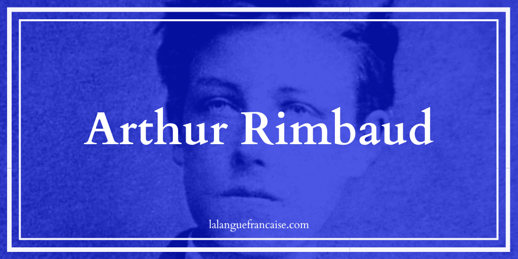 Arthur Rimbaud : vie et œuvre