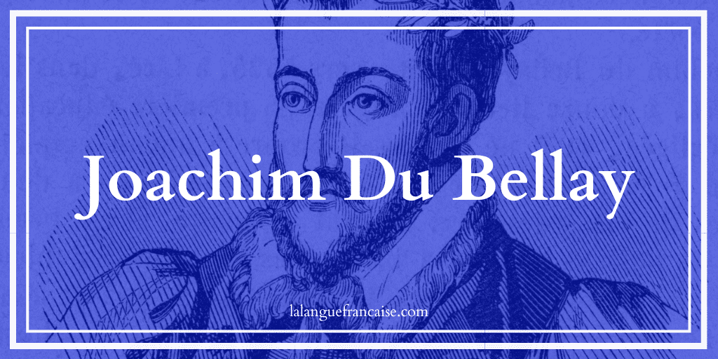 Joachim Du Bellay (1522-1560) : vie et œuvre