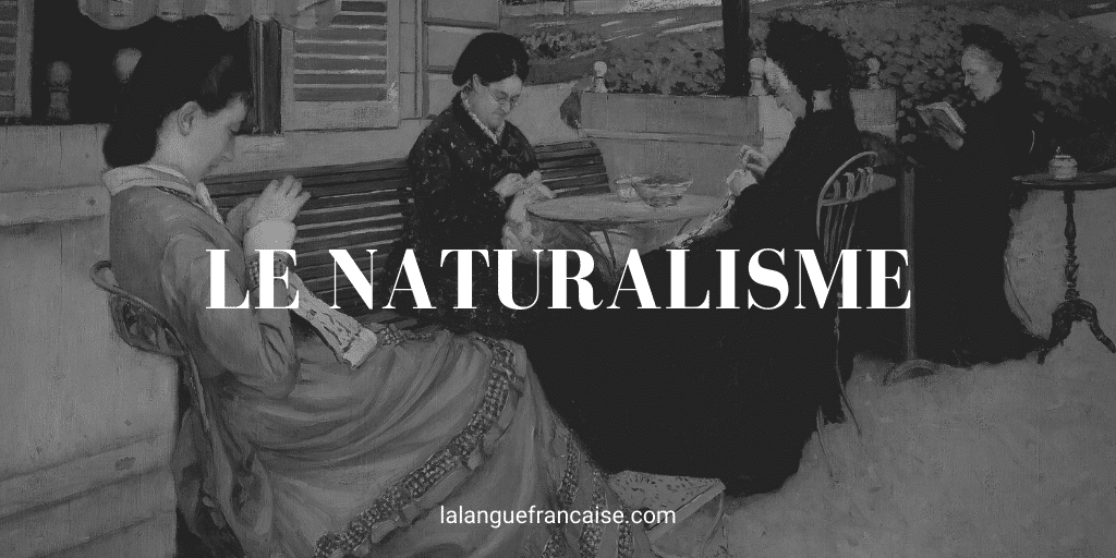 Le naturalisme (1860-1890)