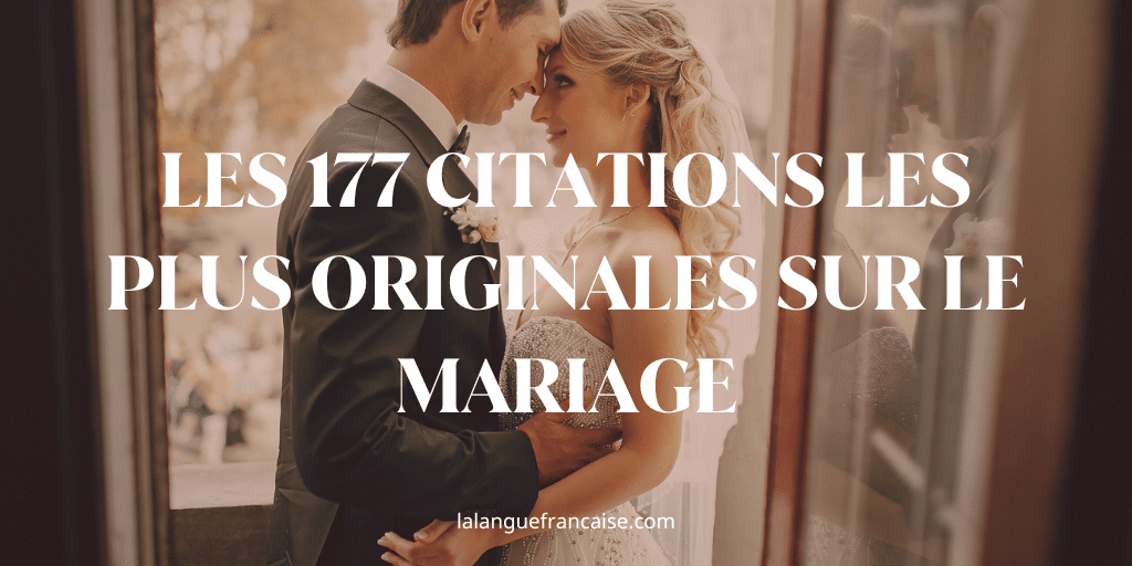 Les 177 citations les plus originales sur le mariage