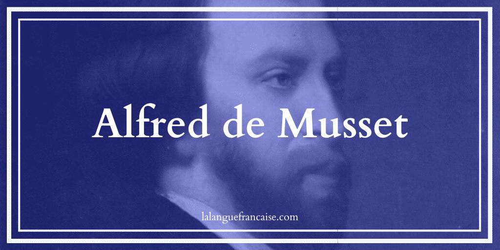 Alfred de Musset (1810-1857) : vie et œuvre