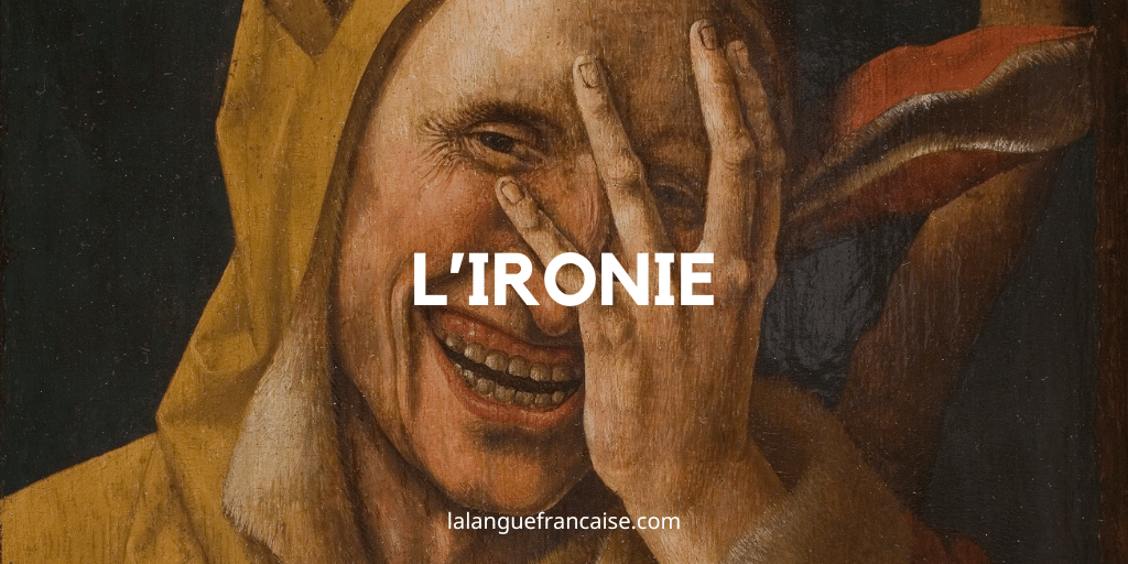 L'ironie - Figure de style [définition et exemples]