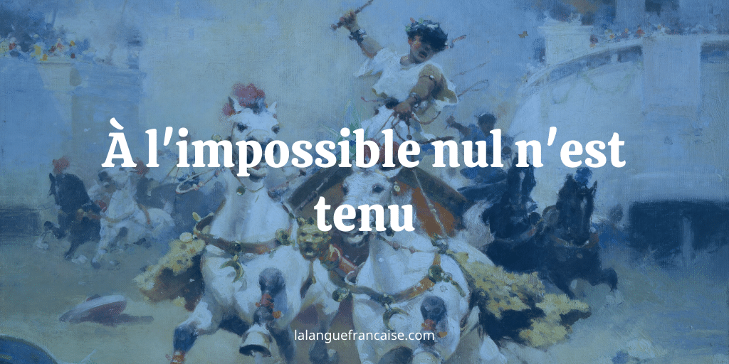 À l'impossible nul n'est tenu : définition et origine de l'expression