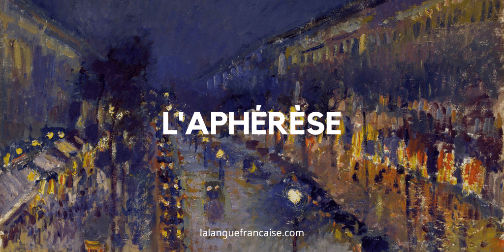 L'aphérèse – Figure de style [définition et exemples]