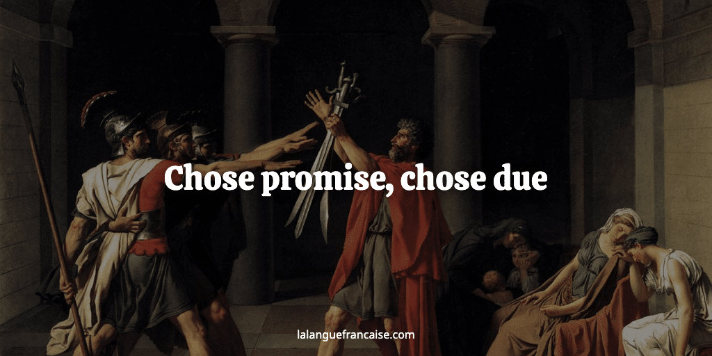 Chose promise, chose due — expression française