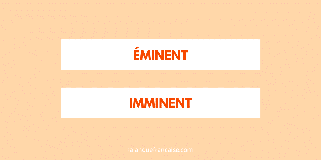 éminent imminent orthographe