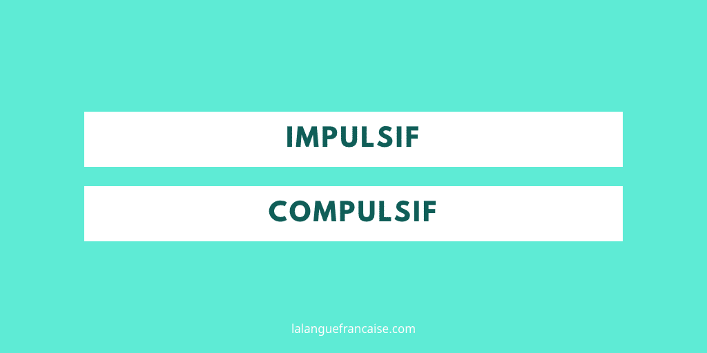 « Impulsif » et « compulsif » : quelle différence ?