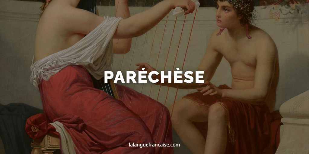 La paréchèse – Figure de style [définition et exemples]