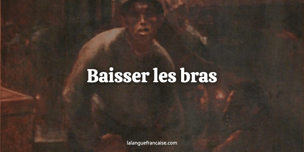 Baisser les bras : définition et origine de l'expression