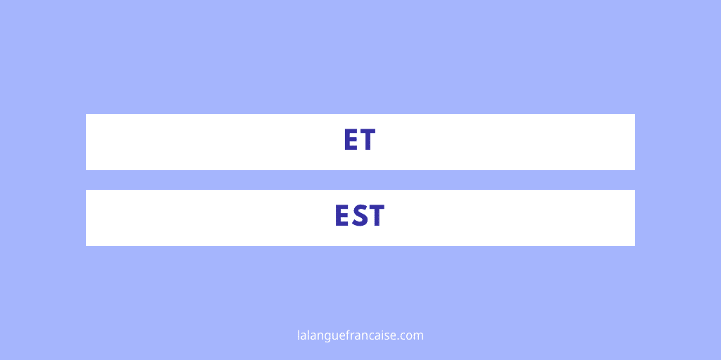 « Et » ou « est » ?