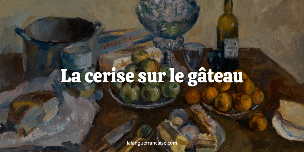 La cerise sur le gâteau : définition et origine de l'expression