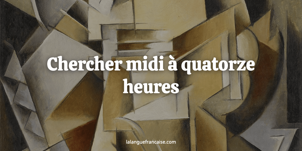 Chercher midi à quatorze heures : définition et origine de l'expression