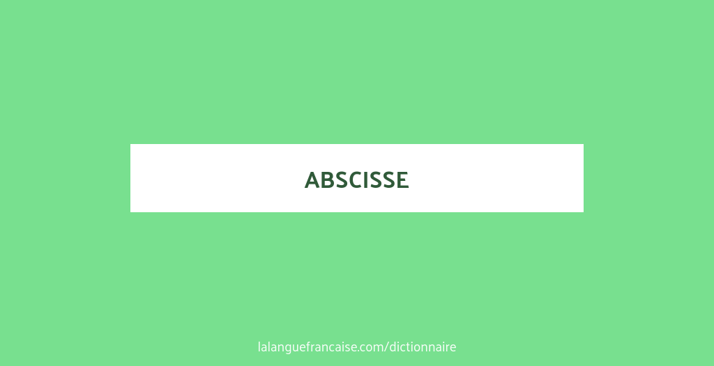 Que Veut Dire Le Mot Abscisse