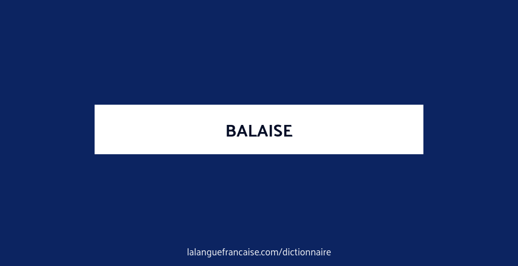 Définition de balaise | Dictionnaire français