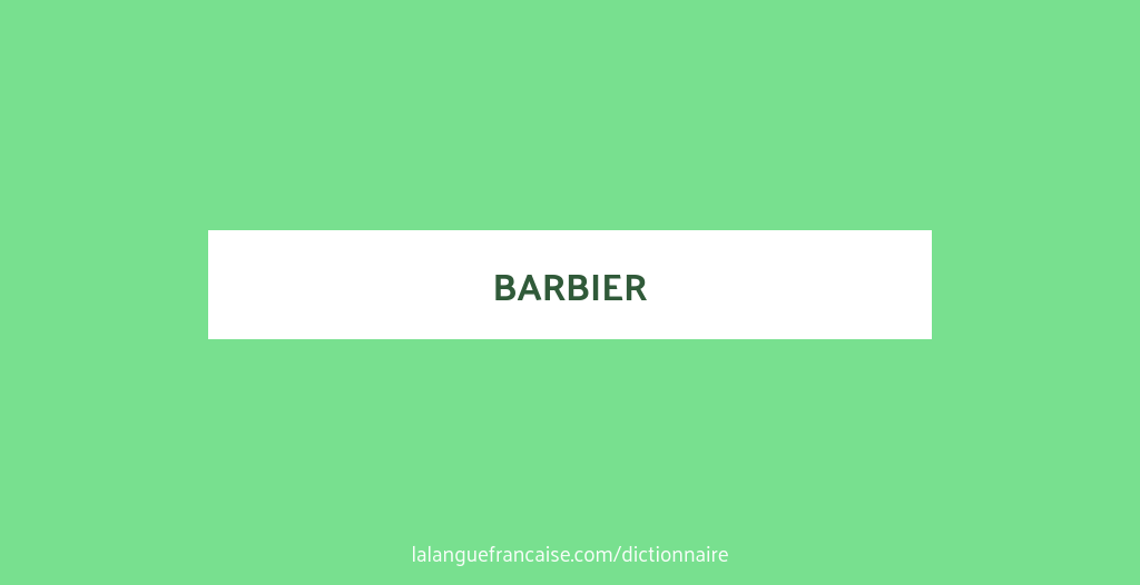 Barbier en anglais : | Dictionnaire français-anglais 🇫🇷🇬🇧