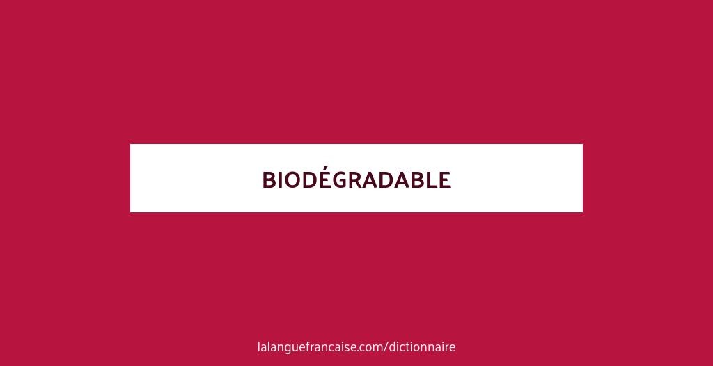 D finition De Biod gradable Dictionnaire Fran ais