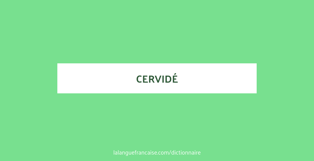 Définition de cervidé | Dictionnaire français