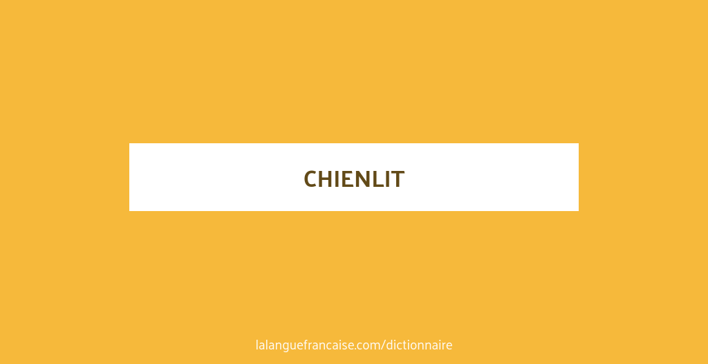 Définition de chienlit | Dictionnaire français