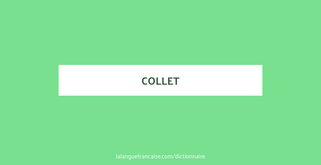 Définition de collet | Dictionnaire français