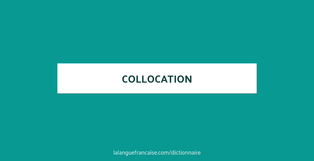 Définition de collocation | Dictionnaire français