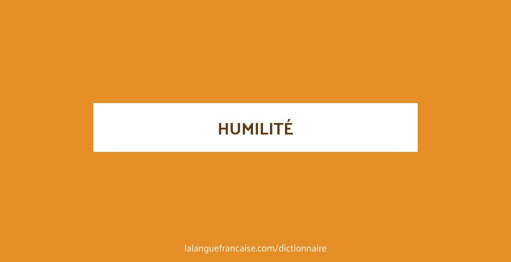 https://admin.lalanguefrancaise.com/wp-content/uploads/dictionnaire/humilite.png
