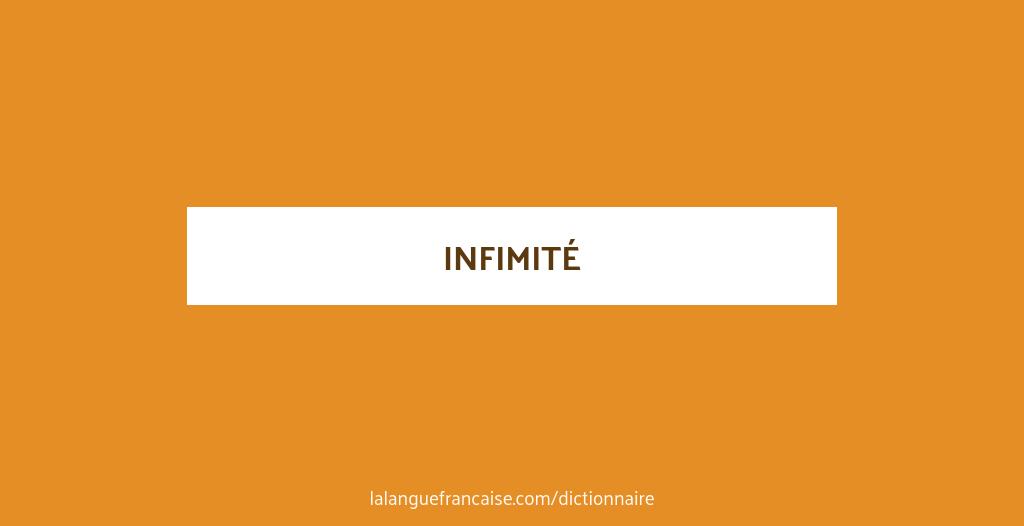 Infimite Définition de infimité | Dictionnaire français
