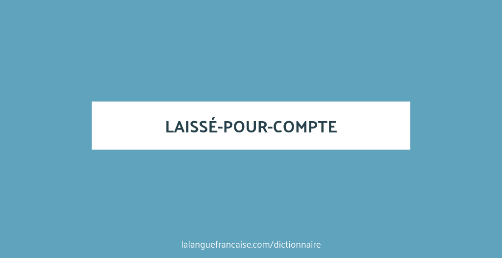 Définition de laissé-pour-compte | Dictionnaire français