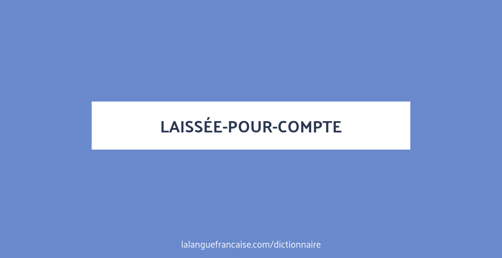 Définition de laissée-pour-compte | Dictionnaire français