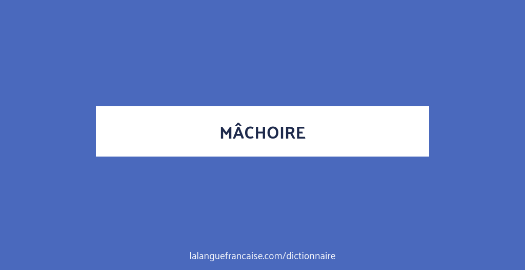 Définition de mâchoire | Dictionnaire français