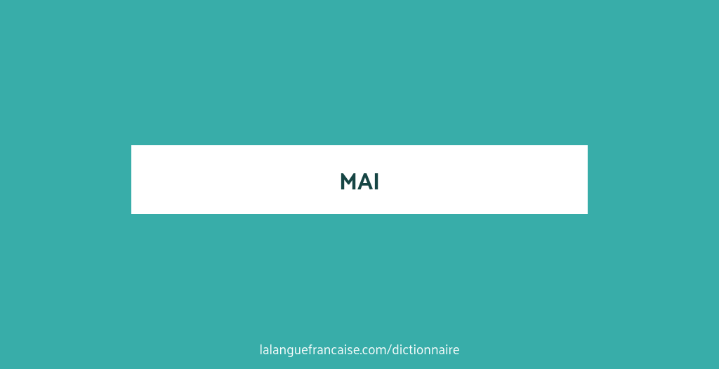 Définition de mai | Dictionnaire français