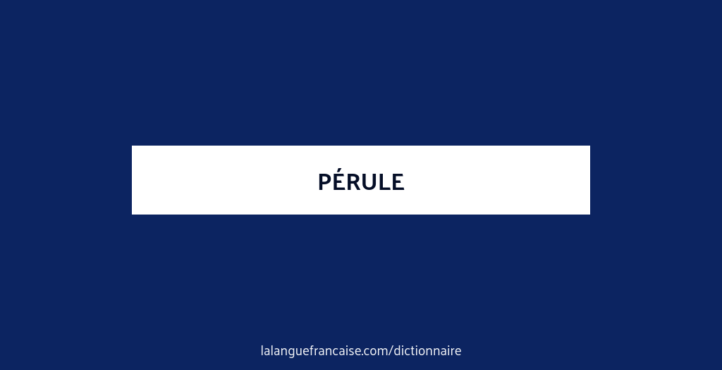 Définition de pérule | Dictionnaire français