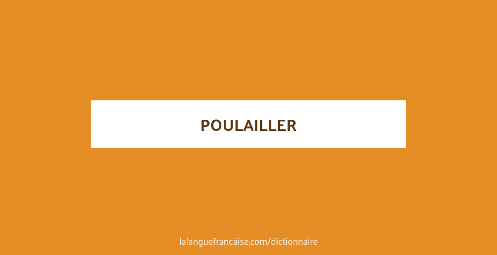 Poulailler : définition de « poulailler »  La langue française